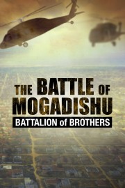 The Battle of Mogadishu: Battalion of Brothers