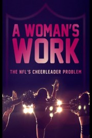 A Woman's Work: The NFL's Cheerleader Problem poster