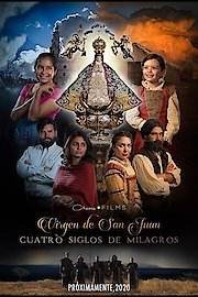 Our Lady of San Juan, Four Centuries of Miracles poster