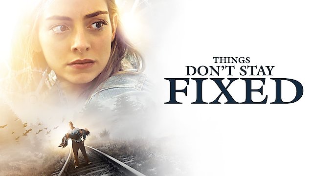 Watch Things Don't Stay Fixed Online