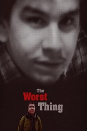 The Worst Thing poster
