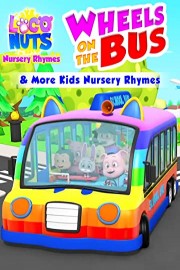 Wheels on the Bus & More kids Nursery Rhymes - Loco Nuts Nursery Rhymes poster