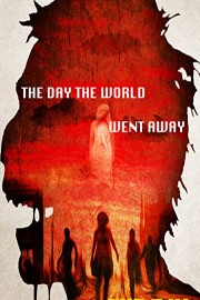 The Day The World Went Away poster