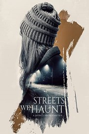 These Streets We Haunt poster
