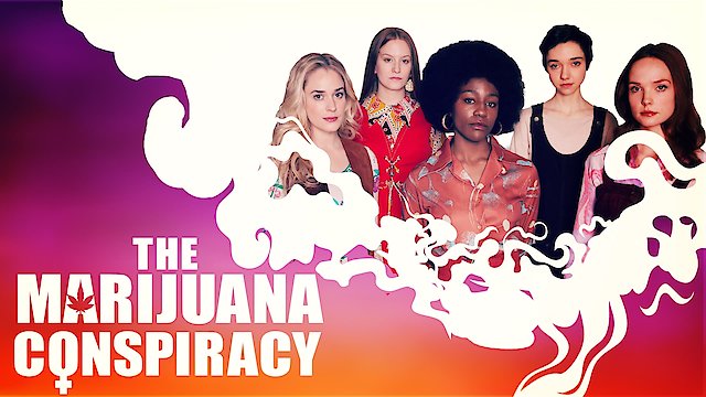 Watch The Marijuana Conspiracy Online