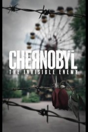 Chernobyl: The Invisible Enemy poster