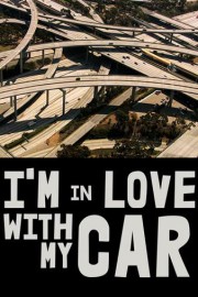 I'm In Love With My Car poster