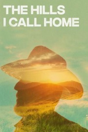 The Hills I Call Home poster