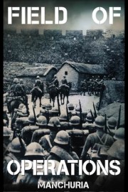 Field of Operations: Manchuria poster