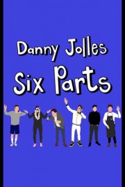 Danny Jolles Six Parts poster