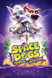Space Dogs: Tropical Adventure poster