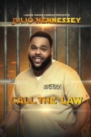 Liquor House Comedy Presents Julio Hennessey: Call the Law poster
