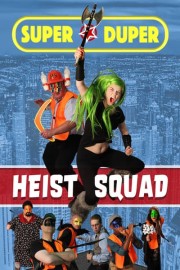 Super Duper Heist Squad poster