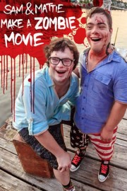 Sam & Mattie Make a Zombie Film poster