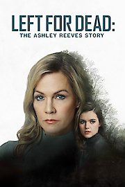 Left for Dead: The Ashley Reeves Story poster