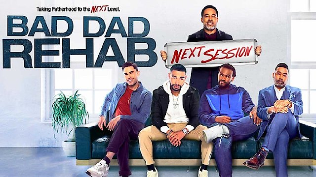 Watch Bad Dad Rehab: The Next Session Online