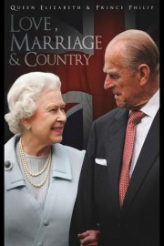 Queen Elizabeth & Prince Philip: Love, Marriage & Country poster