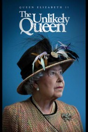 Queen Elizabeth II: The Unlikely Queen poster