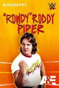 Biography: "Rowdy" Roddy Piper
