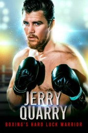 Jerry Quarry: Boxing's Hard Luck Warrior poster