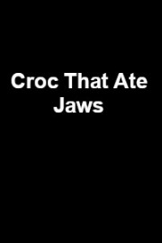Croc That Ate Jaws poster
