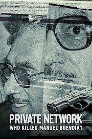 Private Network: Who Killed Manuel Buendia? poster