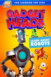 Gadget Heads: Learn About Robots poster