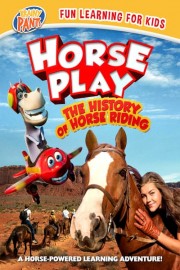 Horseplay: The History of Horse Riding poster