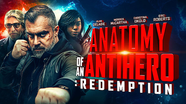 Watch Anatomy of an Antihero: Redemption Online