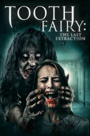Tooth Fairy the Last Extraction poster