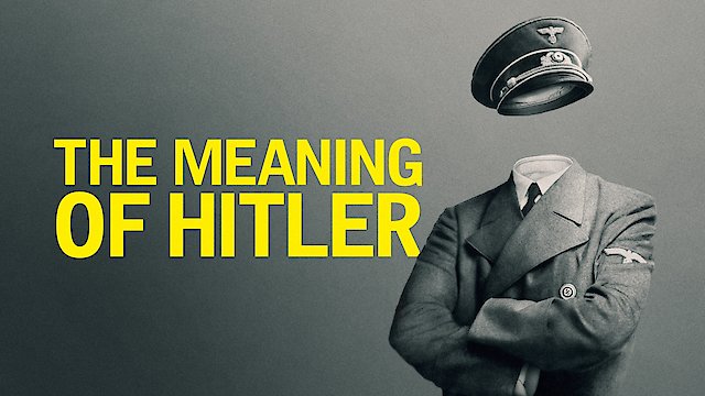 Watch The Meaning of Hitler Online