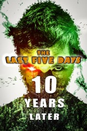 The Last Five Days: 10 Years Later poster