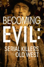 Becoming Evil: Serial Killers of the Old West poster