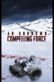 An Unknown Compelling Force poster