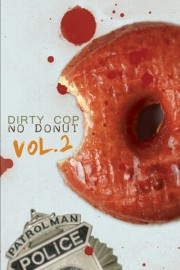 I Am a Pig: Dirty Cop No Donut Vol. 2 poster