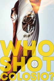 Who Shot Colosio? poster