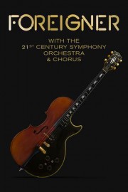 Foreigner: With the 21st Century Symphony Orchestra and Chorus