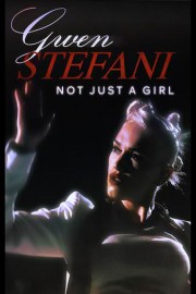 Gwen Stefani: Not Just a Girl poster
