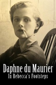 Daphne du Maurier: In Rebecca's Footsteps