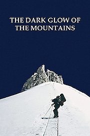 The Dark Glow of the Mountains poster