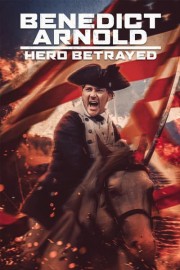 Benedict Arnold: Hero Betrayed poster