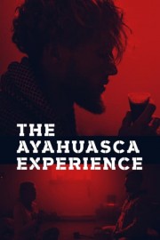 The Ayahuasca Experience poster