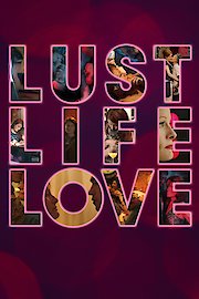Lust Life Love