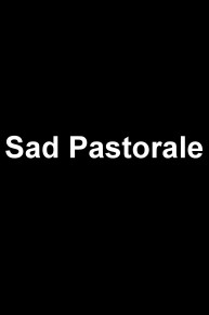Sad Pastorale
