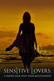 Sensitive Lovers: A Deeper Look Into Their Relationships poster