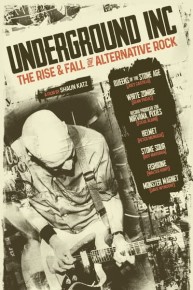 Underground Inc: The Rise & Fall of Alternative Rock