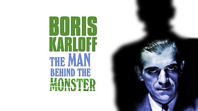 Watch Boris Karloff: The Man Behind the Monster Online