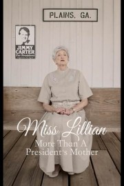Miss Lillian: More Than a President's Mother poster