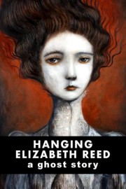 Hanging Elizabeth Reed: A Ghost Story poster