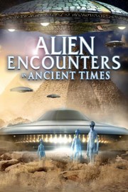 Alien Encounters In Ancient Times poster